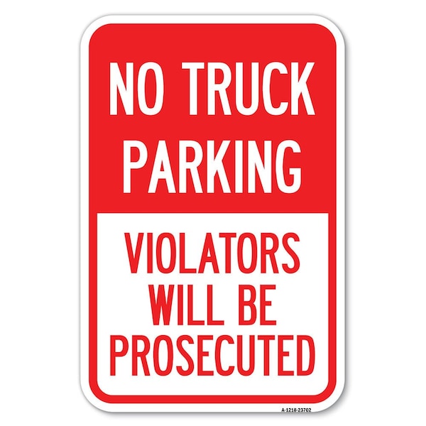 Signmission No Parking No Truck Parking Violators W Heavy-Gauge Aluminum Sign, 12" x 18", A-1218-23702 A-1218-23702 - main